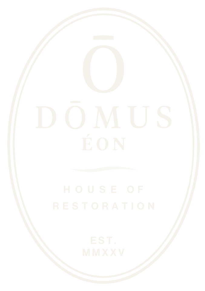 DŌMUS ÉON — House of Restoration, est. MMXXV
